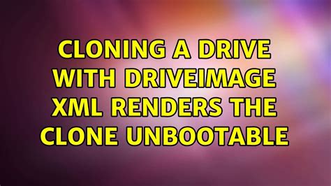 drive image xml clone drive will not boot|driveimage clone unbootable.